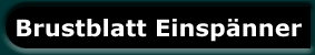 Brustblatt Einsp�nner